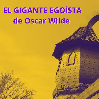 3 EL GIGANTE EGOÍSTA, UN CUENTO DE OSCAR WILDE 3 EL GIGANTE EGOÍSTA, UN CUENTO DE OSCAR WILDE
