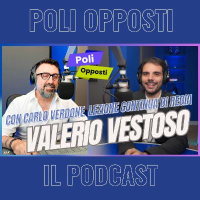 VALERIO VESTOSO | Con Carlo Verdone sul set, impari ogni giorno | Poli Opposti VALERIO VESTOSO | Con Carlo Verdone sul set, impari ogni giorno | Poli Opposti