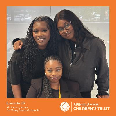 BCT Podcast - Episode 29 - Black History Month - Our Young People's Perspective
