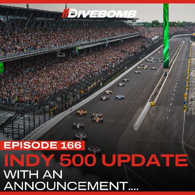 Episode 166 - Indy 500 Update (including an announcement!)