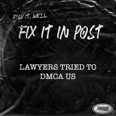Lawyers tried to DMCA us