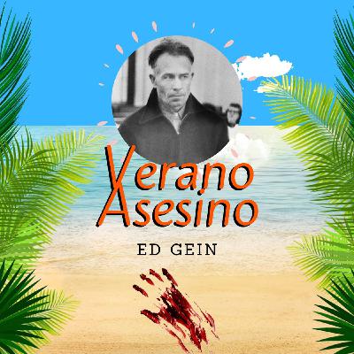 67. Verano Asesino: Ed Gein