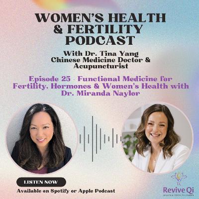 Functional Medicine for Fertility, Hormones & Women's Health with Dr. Miranda Naylor