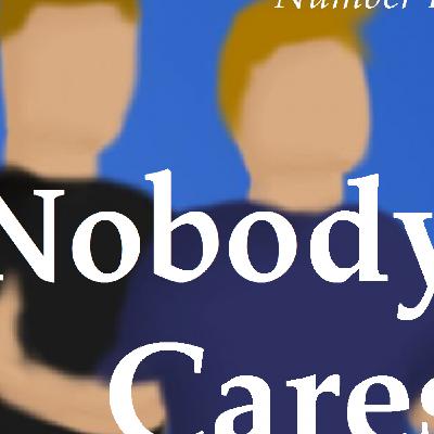 Nobody Cares 22 - Anakin Fanfiction