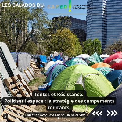 Tentes et Résistance. Politiser l’espace : la stratégie des campements. S.4 Ep.2 Tentes et Résistance. Politiser l’espace : la stratégie des campements. S.4 Ep.2