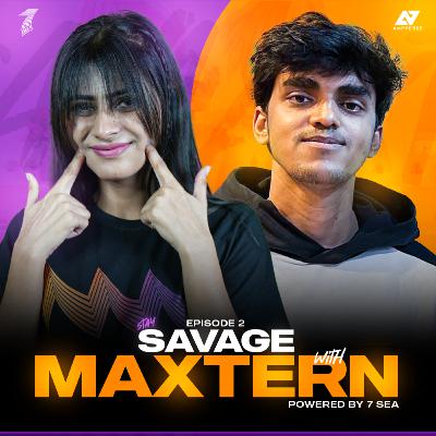 EP 2: @Maxtern: Journey from Gaming to Content Creation: Stay Savage with @Maxtern