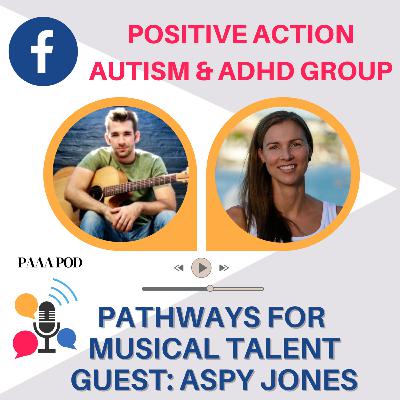 PAAA Pod - Pathways for Musical Talent with guest Aspy Jones