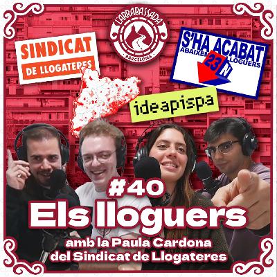 L'Arrabassada #40 - Els lloguers, amb el Sindicat de Llogateres