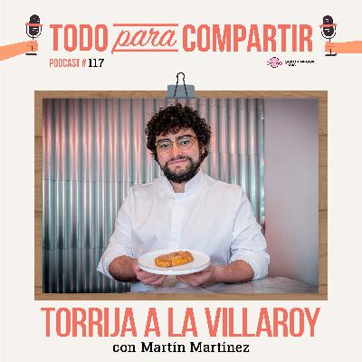 117. Torrija a la villaroy (con Martín Martínez)