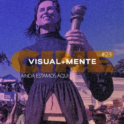 CineV+M #23 – Ainda Estamos Aqui