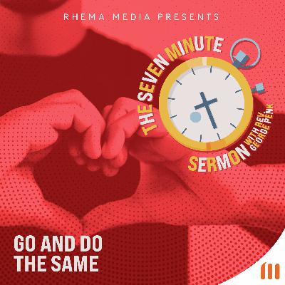 Go and Do the Same