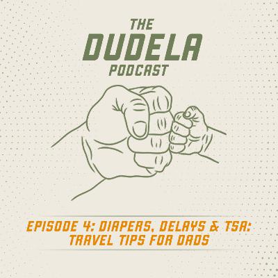 Diaper, Delays & TSA: Travel Tips for Dads Diaper, Delays & TSA: Travel Tips for Dads