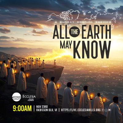 All the Earth May Know | Pastor Moses Ida-Michaels All the Earth May Know | Pastor Moses Ida-Michaels