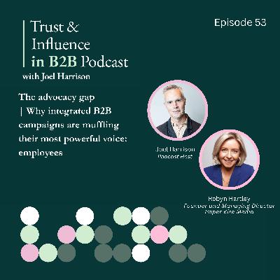 The Advocacy Gap: The huge missed opportunity of employee voices in B2B campaigns