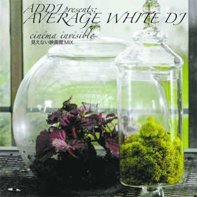 ADDJ presents: Average White DJ - Cinéma Invisible MIX