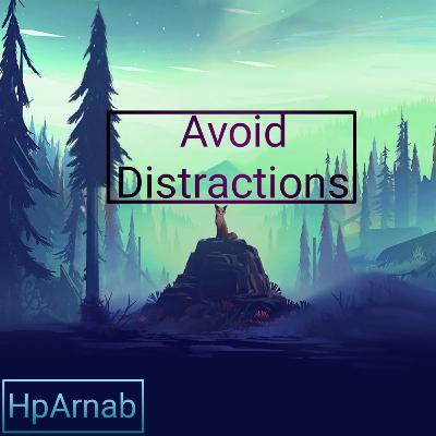 How to avoid distraction explained in Bengali by Arnab Saha || start avoiding your destruction now