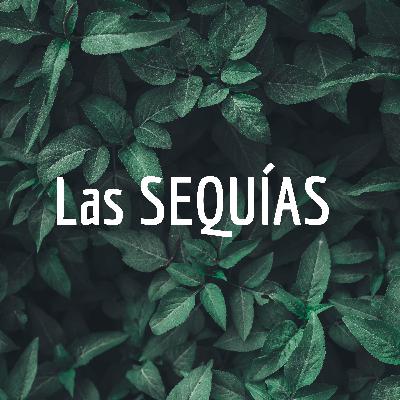 Las sequías que estamos enfrentando