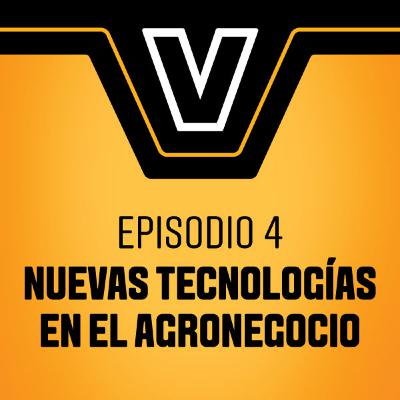 #4 - Nuevas tecnologías en el agronegocio