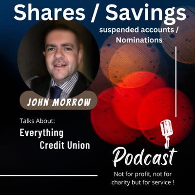 Episode 9 Shares / Savings & Suspended accounts + have you your nomination completed?