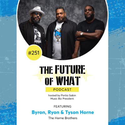 Episode #251  —  Music Biz in Atlanta: The Horne Brothers Highlight ATL’s Booming Music Economy Episode #251  —  Music Biz in Atlanta: The Horne Brothers Highlight ATL’s Booming Music Economy