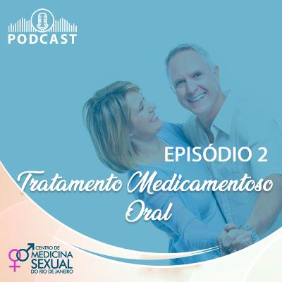 #02 - Tratamento Medicamentoso Oral - Centro de Medicina Sexual RJ #02 - Tratamento Medicamentoso Oral - Centro de Medicina Sexual RJ
