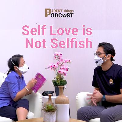 "Self Love" bikin kita jadi "Better Person" #SmartParents "Self Love" bikin kita jadi "Better Person" #SmartParents