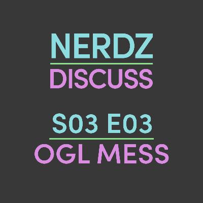 Nerdz Discuss... The Wizards of the Coast OGL Mess Nerdz Discuss... The Wizards of the Coast OGL Mess