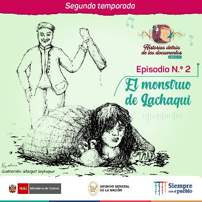 El monstruo de Lachaqui El monstruo de Lachaqui