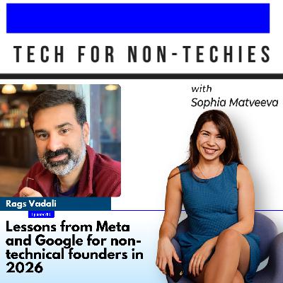 286: Lessons from Meta and Google for non-technical founders in 2026
