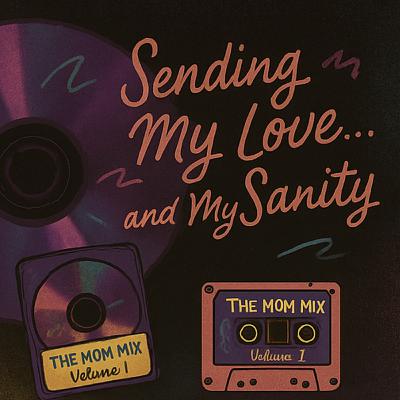 Track 2: Sending My Love…and My Sanity