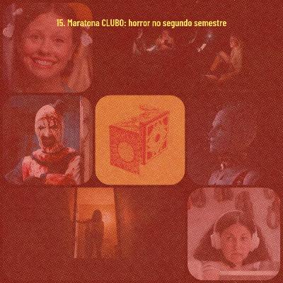 15. Maratona CLUBO: horror no segundo semestre