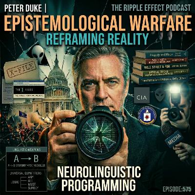 Episode 575: The Ripple Effect Podcast (Peter Duke | Reframing Reality: Behind The Curtain of Control)