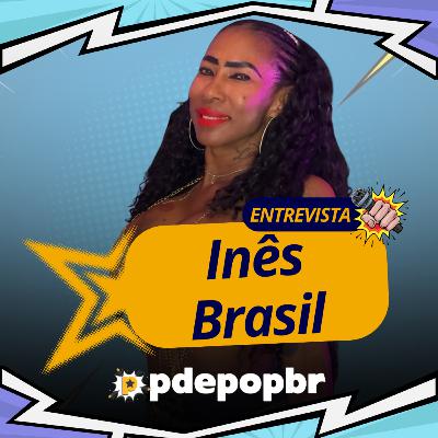 Entrevista com Inês Brasil