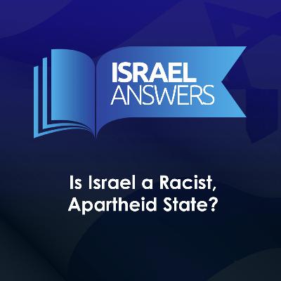 Is Israel a Racist, Apartheid State?