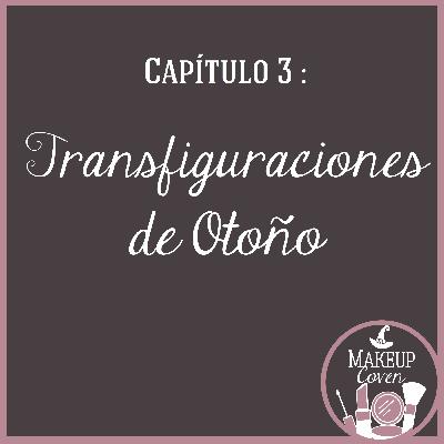C3: Transfiguraciones de Otoño