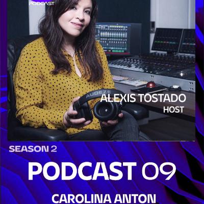 Una mujer extraordinaria, pionera en la mezcla de sonido inmersivo en méxico,una nueva experiencia para poder disfrutar de la música | Carolina Anton T2 EP #09