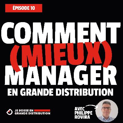 HORS-SÉRIE - Comment (mieux) manager en grande distribution ? - #10 Peut-on apprendre à devenir un leader ?