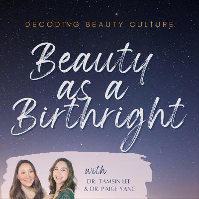 Ep 26 — Is Beauty Intergenerational Trauma?