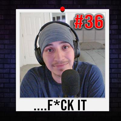 ....f*ck it 😁 | Yesterday with Audible484 Podcast #36