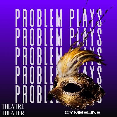 S4 Ep47: Cymbeline