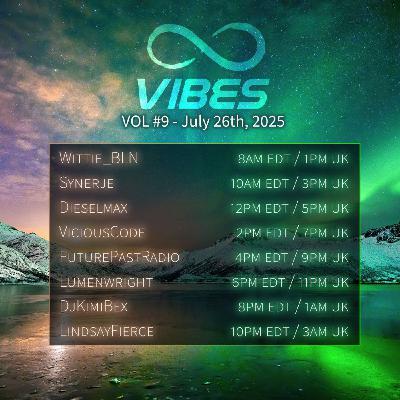 Infinity Vibes Vol #9 (July 26th 2025)