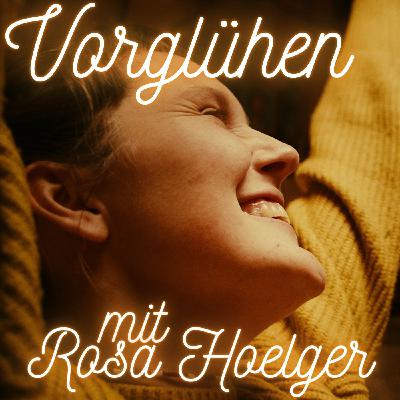 #64 - Vorglühen mit Rosa Hoelger