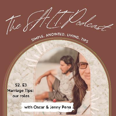 S2. E3. Marriage Tips: Our Roles