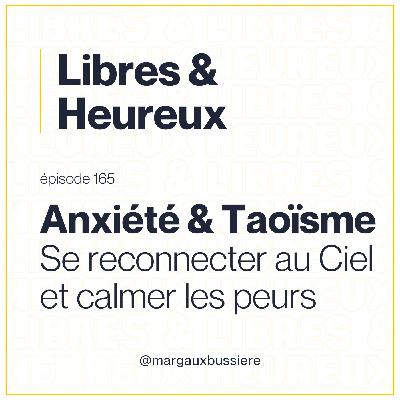 165 – Anxiété, Médecine Chinoise et Taoïsme : comment retrouver un Esprit calme et un Coeur apaisé ☯️