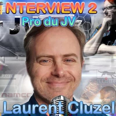 Laurent Cluzel, Plongée dans les🎮 Coulisses du Jeu Vidéo 2 🎮