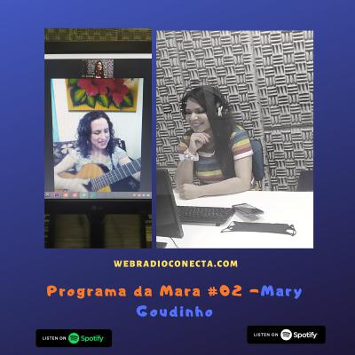 Programa da Mara T2 Ep#02 - Mary Goudinho
