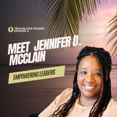 Empowering Leaders with Jennifer D. McClain