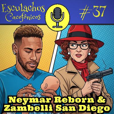 EP #37 - Neymar Reborn & Zambelli San Diego