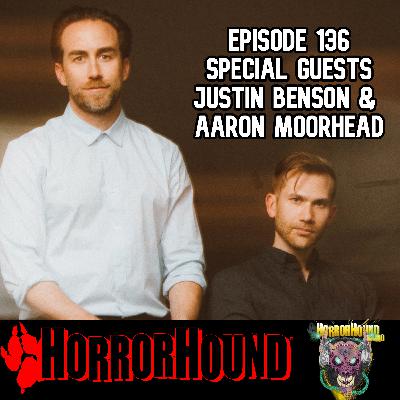 HorrorHound Radio Episode 136: Special Guests - Justin Benson & Aaron Moorhead
