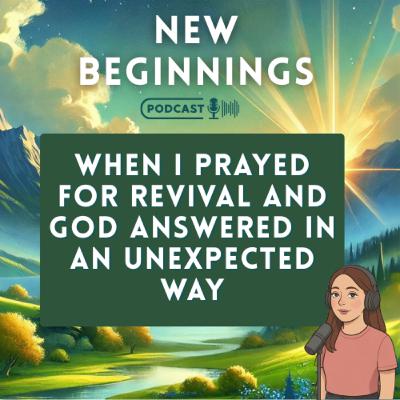 When I Prayed for Revival and God Answered in an Unexpected Way | Episode 43